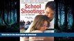 READ BOOK  School Shootings: What Every Parent and Educator Needs to Know to Protect OurChildren