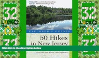 Buy NOW  Explorer s Guide 50 Hikes in New Jersey: Walks, Hikes, and Backpacking Trips from the