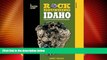 Buy NOW  Rockhounding Idaho: A Guide To 99 Of The State s Best Rockhounding Sites (Rockhounding