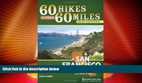 Buy NOW  60 Hikes Within 60 Miles: San Francisco: Including North Bay, East Bay, Peninsula, and