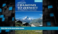 Buy NOW  Trekking Chamonix to Zermatt: The Classic Walker s Haute Route  Premium Ebooks Best