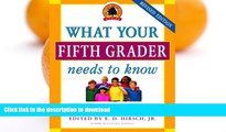 FAVORITE BOOK  What Your Fifth Grader Needs to Know: Fundamentals of a Good Fifth-Grade Education