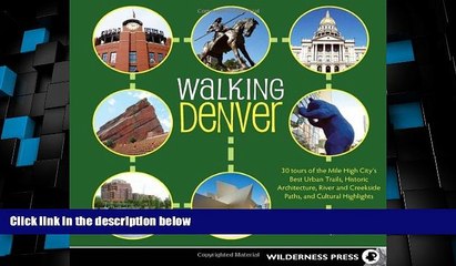 Buy NOW  Walking Denver: 30 Tours of the Mile-High Cityâ€™s Best Urban Trails, Historic