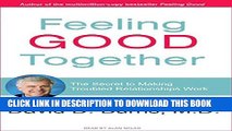 Best Seller Feeling Good Together: The Secret to Making Troubled Relationships Work Free Read