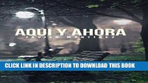 Read Now AquÃ­ y ahora (Spanish Edition) PDF Online