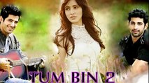 Tum Bin 2 Songs - Tu Hi Tu  Arijit Singh  Neha Sharma , Aditya Seal Latest Song 2016