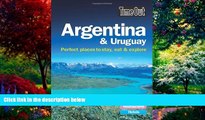 Big Deals  Time Out Argentina and Uruguay: Perfect Places to Stay, Eat and Explore  Full Ebooks