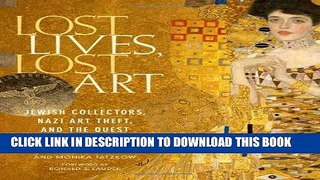Best Seller Lost Lives, Lost Art: Jewish Collectors, Nazi Art Theft, and the Quest for Justice