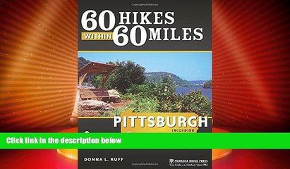 Buy NOW  60 Hikes Within 60 Miles: Pittsburgh: Including Allegheny and Surrounding Counties  READ