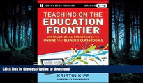 GET PDF  Teaching on the Education Frontier: Instructional Strategies for Online and Blended