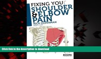 Best books  Fixing You: Shoulder   Elbow Pain: Self-treatment for rotator cuff strain, shoulder