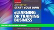 FAVORITE BOOK  Start Your Own eLearning or Training Business: Your Step-By-Step Guide to Success