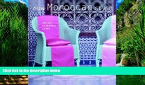 Books to Read  New Moroccan Style: The Art of Sensual Living  Full Ebooks Best Seller