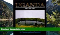 Deals in Books  Uganda, the Pearl: A Photographic Journey  Premium Ebooks Online Ebooks