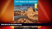 Buy NOW  Top Trails of Arizona: Includes Grand Canyon, Petrified Forest, Monument Valley,