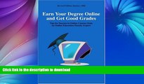 READ BOOK  Earn Your Degree Online and Get Good Grades: Tips for Success in Online Courses from