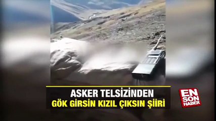 Asker telsizinden 'Gök girsin kızıl çıksın' şiiri