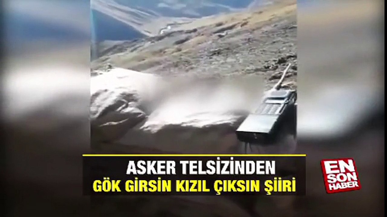 Asker telsizinden 'Gök girsin kızıl çıksın' şiiri