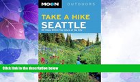 Deals in Books  Moon Take a Hike Seattle: 75 Hikes within Two Hours of the City (Moon Outdoors)