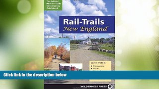 Big Sales  Rail-Trails New England: Connecticut, Maine, Massachusetts, New Hampshire, Rhode Island