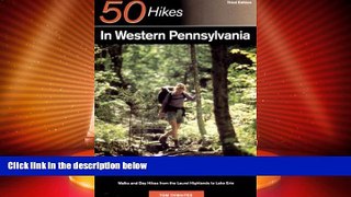 Big Sales  Explorer s Guide 50 Hikes in Western Pennsylvania: Walks and Day Hikes from the Laurel