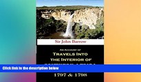 Must Have  An Account of Travels Into the Interior of Southern Africa in the Years 1797 and 1798