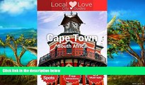 READ NOW  Cape Town Local Love: Travel Guide with the Top 178 Spots in Cape Town, South Africa