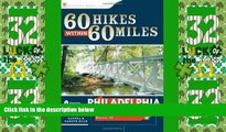 Big Sales  60 Hikes Within 60 Miles: Philadelphia: Including Surrounding Counties and Hunterdon