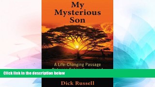 READ FULL  My Mysterious Son: A Life-Changing Passage Between Schizophrenia and Shamanism  Premium
