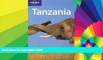 Must Have  Lonely Planet Tanzania (Country Travel Guide)  READ Ebook Full Ebook