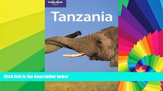Must Have  Lonely Planet Tanzania (Country Travel Guide)  READ Ebook Full Ebook