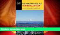 Deals in Books  Best Outdoor Adventures Near Portland, Oregon: A Guide to the City s Greatest