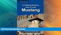 Buy NOW  A Trekking Guide to Mustang: Upper   Lower Mustang (Himalayan Travel Guides)  READ PDF