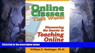 READ book  Online Classes That Work!: Discovering the Secrets to Teaching Online  FREE BOOOK