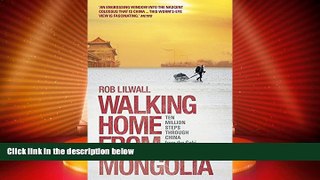Deals in Books  Walking Home From Mongolia: Ten Million Steps Through China, From the Gobi Desert