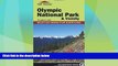 Big Sales  Top Trails: Olympic National Park and Vicinity: Must-Do Hikes for Everyone (Top Trails: