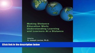 READ book  Making Distance Education Work: Understanding Learning And Learners At A Distance