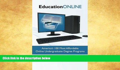 READ book  Education Online: America s 100 Most Affordable Online Undergraduate Degree Programs