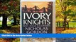 Books to Read  Ivory Knights: Man, Magic and Elephants  Full Ebooks Most Wanted