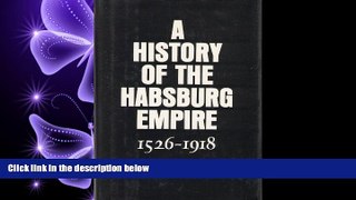 EBOOK ONLINE  A History of the Habsburg Empire 1526-1918, Revised Edition  FREE BOOOK ONLINE