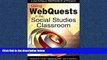 FREE PDF  Using WebQuests in the Social Studies Classroom: A Culturally Responsive Approach