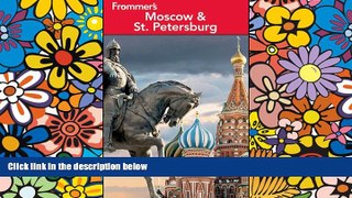Must Have  Frommer s Moscow and St. Petersburg (Frommer s Complete Guides)  READ Ebook Full Ebook