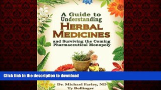 Read books  A Guide to Understanding Herbal Medicines and Surviving the Coming Pharmaceutical