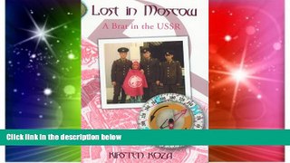 Must Have  Lost in Moscow: A Brat in the USSR  READ Ebook Full Ebook
