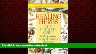 Best book  The Healing Herbs: The Ultimate Guide To The Curative Power Of Nature s Medicines online