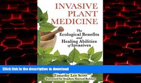 Read book  Invasive Plant Medicine: The Ecological Benefits and Healing Abilities of Invasives