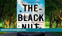 READ NOW  The Black Nile: One Man s Amazing Journey Through Peace and War on the World s Longest