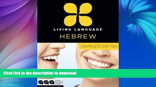 READ BOOK  Living Language Hebrew, Complete Edition: Beginner through advanced course, including