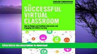 FAVORITE BOOK  The Successful Virtual Classroom: How to Design and Facilitate Interactive and
