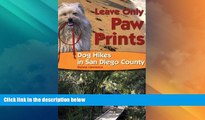 Big Sales  Leave Only Paw Prints: Dog Hikes in San Diego County (Sunbelt Cultural Heritage Books)